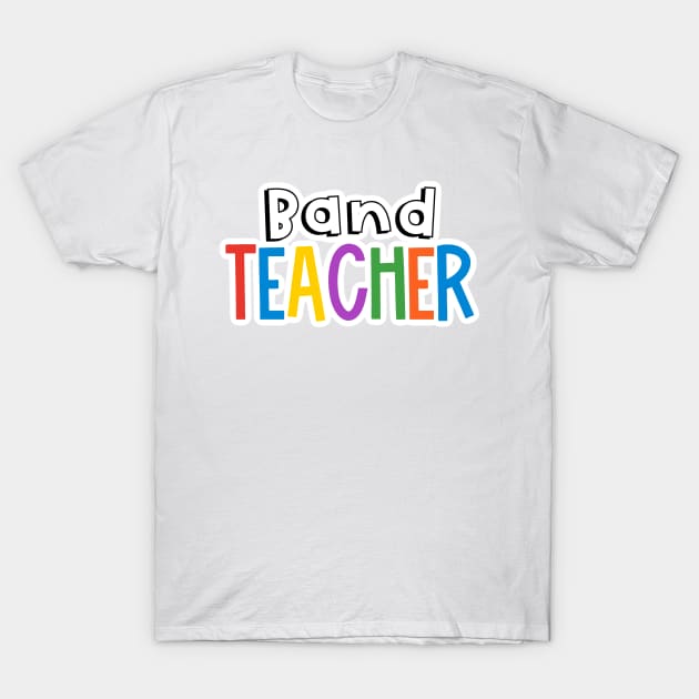 Rainbow Band Teacher T-Shirt by broadwaygurl18